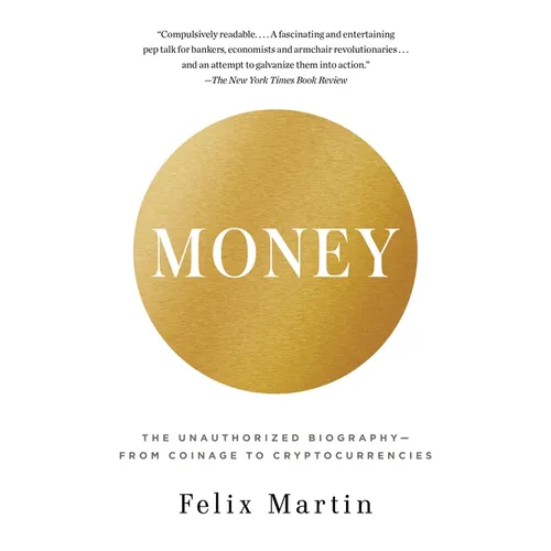 Money: The Unauthorized Biography--From Coinage to Cryptocurrencies - Paperback