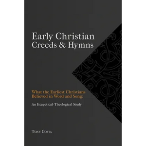 Early Christian Creeds & Hymns - Paperback