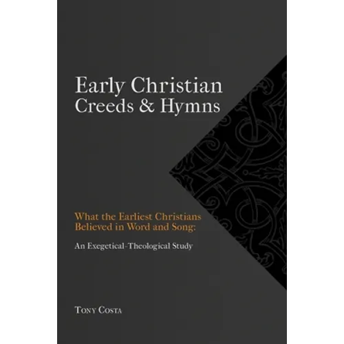 Early Christian Creeds & Hymns - Paperback