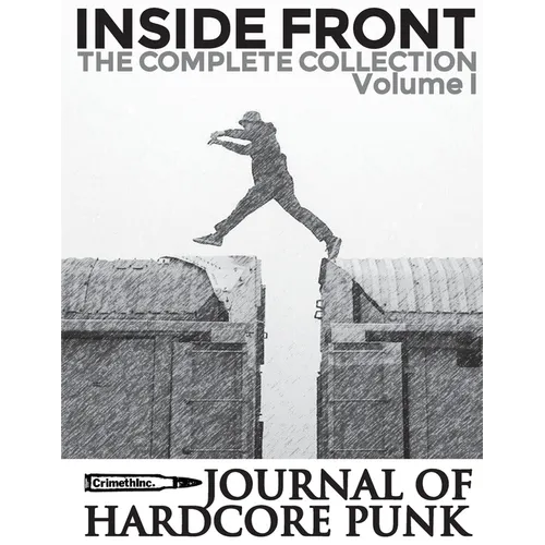 Inside Front Zine - Journal Of Hardcore Punk: Complete Collection, Volume One (The 1990s Issues) - Paperback