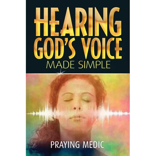 Hearing God's Voice Made Simple - Paperback