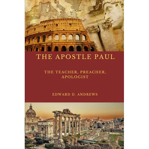 The Teacher the Apostle Paul: What Made the Apostle Paul's Teaching, Preaching, Evangelism, and Apologetics Outstanding Effective? - Paperback