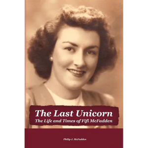 The Last Unicorn: The Life and Times of Fifi McFadden - Paperback