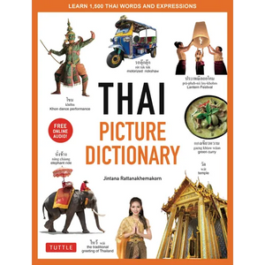 Thai Picture Dictionary: Learn 1,500 Thai Words and Phrases - The Perfect Visual Resource for Language Learners of All Ages (Includes Online Audio) - Hardcover
