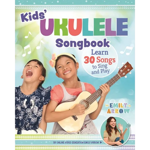 Kids' Ukulele Songbook: Learn 30 Songs to Sing and Play - Paperback