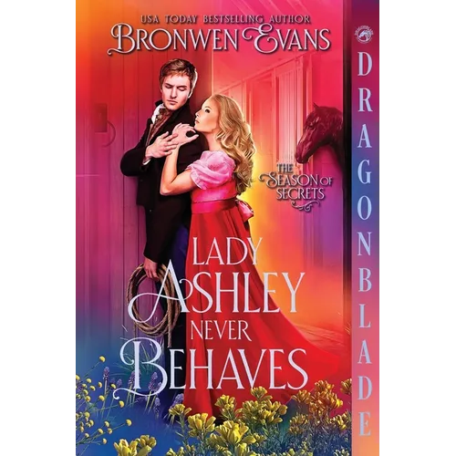 Lady Ashley Never Behaves: A Regency Historical Romance - Paperback