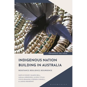 Indigenous Nation Building in Australia: Resistance, Resilience, Resurgence - Hardcover