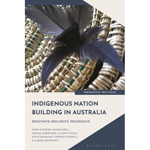 Indigenous Nation Building in Australia: Resistance, Resilience, Resurgence - Hardcover