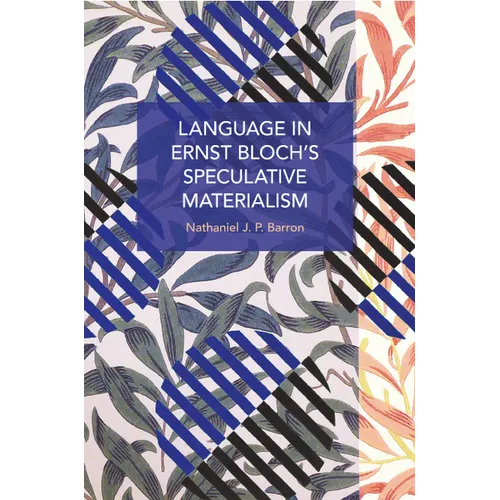 Language in Ernst Bloch's Speculative Materialism - Paperback
