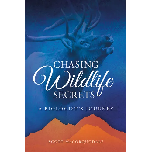 Chasing Wildlife Secrets: A Biologist's Journey - Paperback