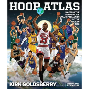 Hoop Atlas: Mapping the Remarkable Transformation of the Modern NBA - Hardcover