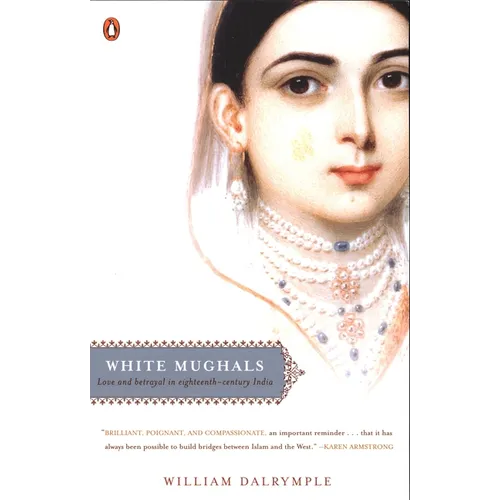 White Mughals: Love and Betrayal in Eighteenth-Century India - Paperback