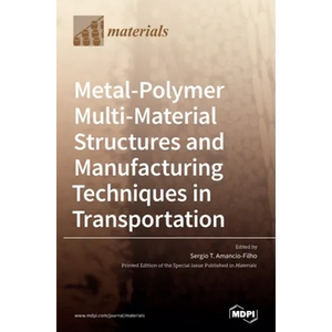 Metal-Polymer Multi-Material Structures and Manufacturing Techniques in Transportation - Hardcover