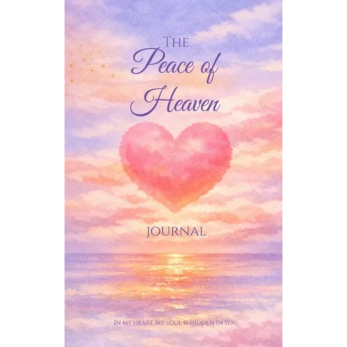 The Peace of Heaven Journal: Heart Edition - Hardcover