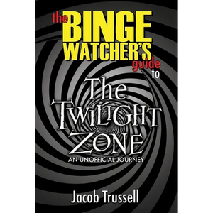 The Binge Watcher's Guide to The Twilight Zone - Paperback