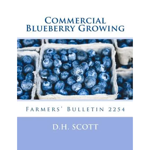 Commercial Blueberry Growing: Farmers' Bulletin 2254 - Paperback