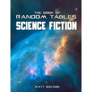 The Book of Random Tables: Science Fiction: 26 Random Tables for Tabletop Role-Playing Games - Paperback