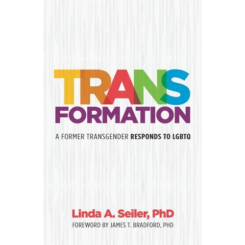 Trans-Formation: A Former Transgender Responds to LGBTQ - Paperback