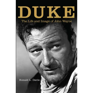 Duke: The Life and Image of John Wayne - Paperback