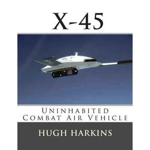 X-45: Uninhabited Combat Air Vehicle - Paperback