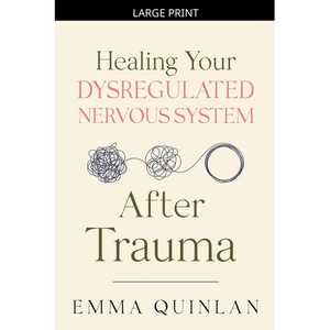 Healing Your Dysregulated Nervous System After Trauma - Paperback