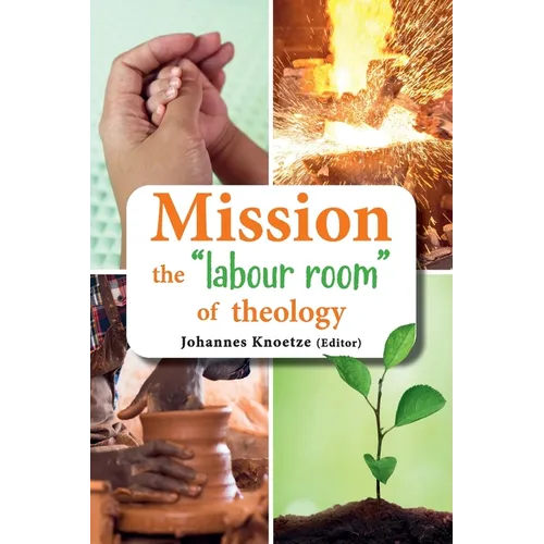 Mission the "labour room" of theology - Paperback
