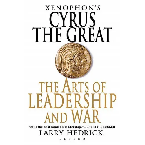 Xenophon's Cyrus the Great: The Arts of Leadership and War - Paperback