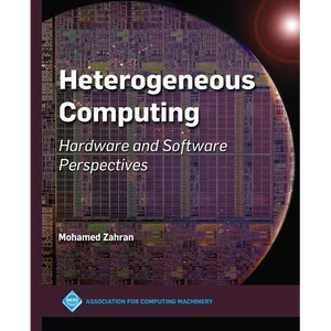 Heterogeneous Computing: Hardware and Software Perspectives - Paperback