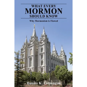 What Every Mormon Should Know: Why Mormonism is Flawed - Paperback