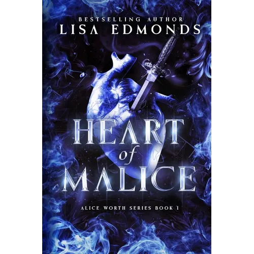 Heart of Malice (Alice Worth Book 1): An Alice Worth Novel - Paperback