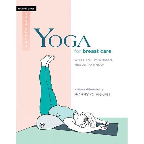 Yoga for Breast Care: What Every Woman Needs to Know - Paperback