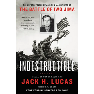 Indestructible: The Unforgettable Memoir of a Marine Hero at the Battle of Iwo Jima - Paperback