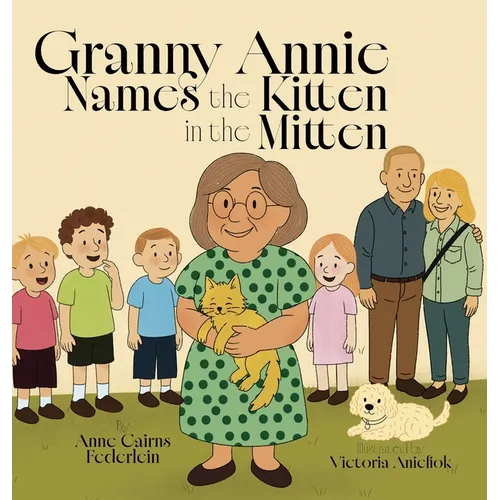 Granny Annie Names the Kitten in the Mitten - Hardcover