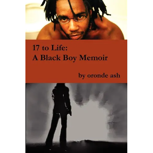 17 to Life: A Black Boy Memoir (on Becoming a Human... Being in America) - Paperback