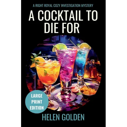 A Cocktail To Die For (Large Print Edition): A Right Royal Cozy Investigation Mystery - Paperback