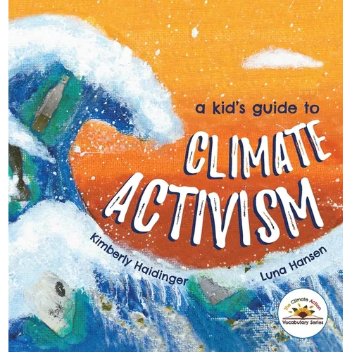 A Kid's Guide to Climate Activism - Hardcover