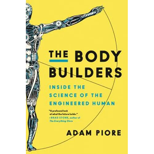 The Body Builders: Inside the Science of the Engineered Human - Paperback