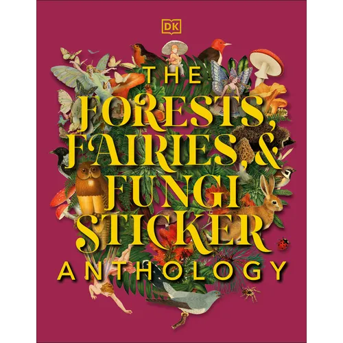 The Forests, Fairies and Fungi Sticker Anthology: With More Than 1,000 Vintage Stickers - Hardcover