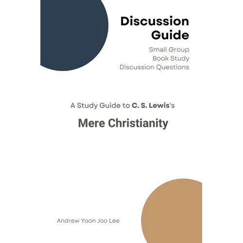 Discussion Guide for Mere Christianity: Small Group Book Study Discussion Questions - Paperback