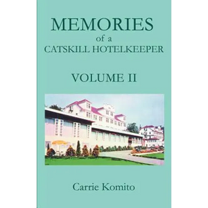 Memories of a Catskill Hotelkeeper: Volume II - Paperback