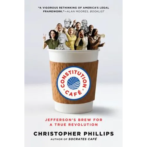 Constitution Café: Jefferson's Brew for a True Revolution - Paperback