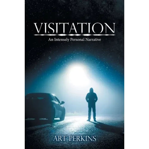 Visitation: An Intensely Personal Narrative - Paperback