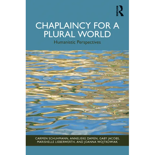 Chaplaincy for a Plural World: Humanistic Perspectives - Paperback