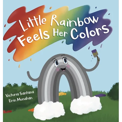 Little Rainbow Feels Her Colors - Hardcover