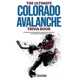 The Ultimate Colorado Avalanche Trivia Book: A Collection of Amazing Trivia Quizzes and Fun Facts for Die-Hard Avalanche Fans! - Paperback