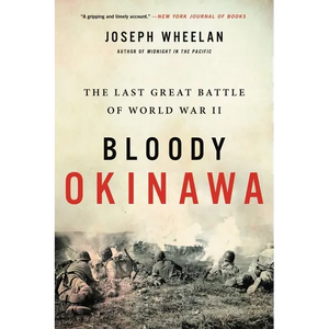 Bloody Okinawa: The Last Great Battle of World War II - Paperback