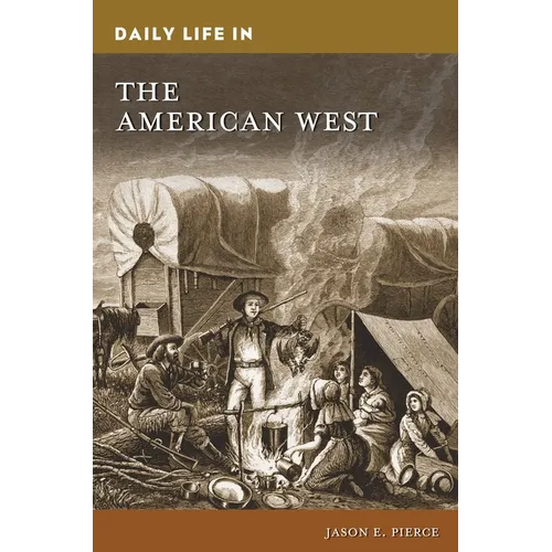 Daily Life in the American West - Paperback