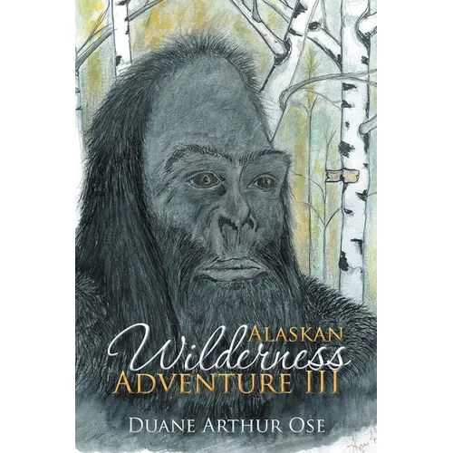 Alaskan Wilderness Adventure III - Paperback