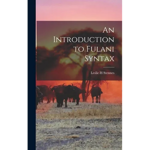 An Introduction to Fulani Syntax - Hardcover