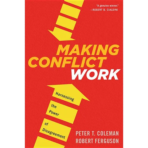 Making Conflict Work: Harnessing the Power of Disagreement - Paperback